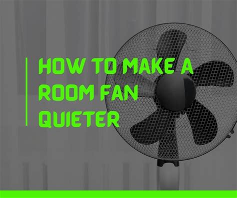 how to make fans quieter